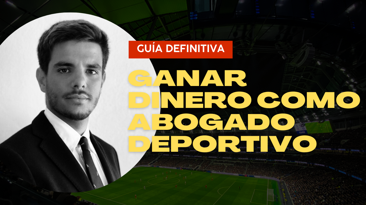 Ganar dinero como abogado deportivo guía definitiva Academia MSR