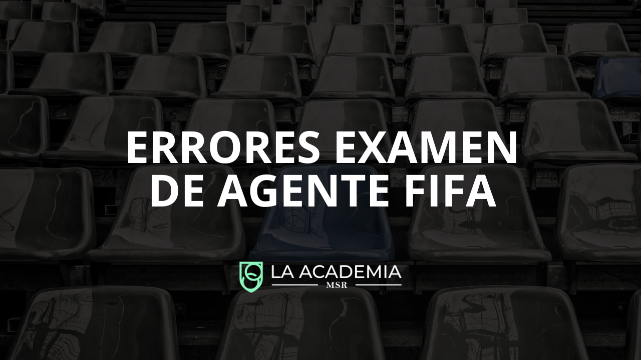Errores examen agente FIFA derecho deportivo Academia MSR