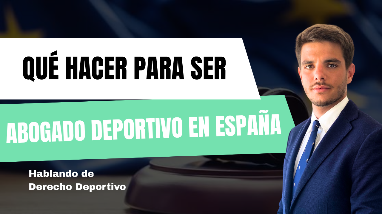 Que hacer para ser abogado deportivo en España
